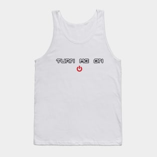 Turn Me On Video Game Shirt Tank Top